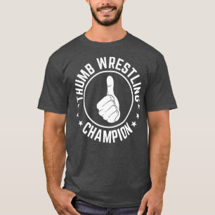 Camiseta Funny Thumb Wrestling Champion Useless Talent