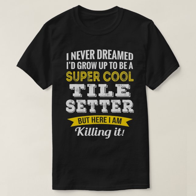 Camiseta Funny Tile Setter Appreciation Gifts  (Diseño del anverso)