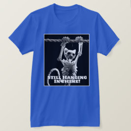 Camiseta Funny Todavía Colgando Ahí Gato