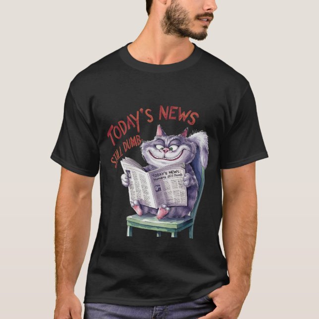 Camiseta Funny "Today's News Still Dumb" Sarcastic Cat 📰🐈 (Anverso)