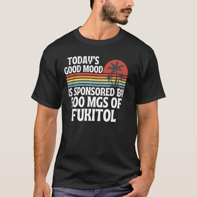 Camiseta Funny Todayu2019s Buen Humor Está Patrocinado Por  (Anverso)