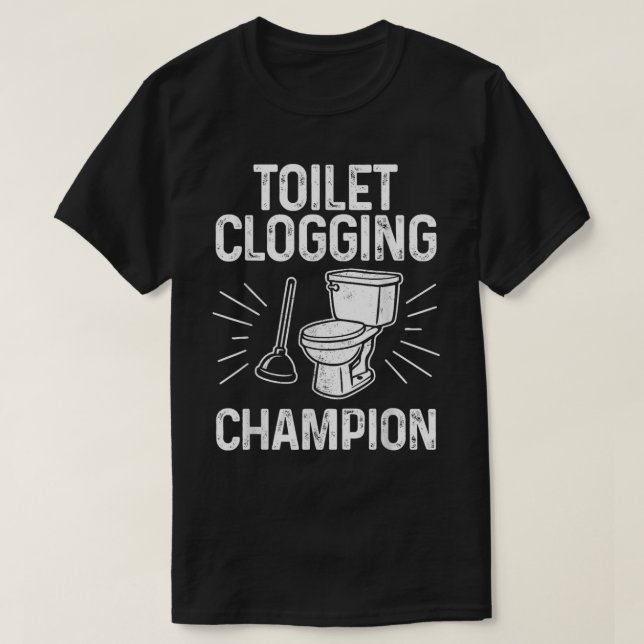 Camiseta  Funny Toilet Clogging Champion T-Shirt (Diseño del anverso)
