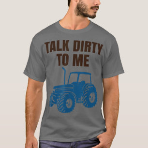 Camiseta Funny Tractor Lover Talk Dirty To Me Farmer fun