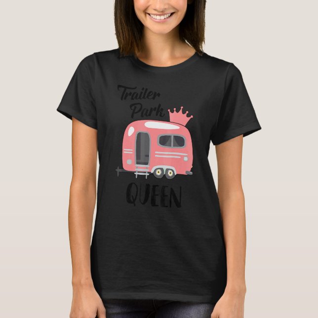 Camiseta Funny Trailer Park Queen Camping Rv Chicas Cam (Anverso)