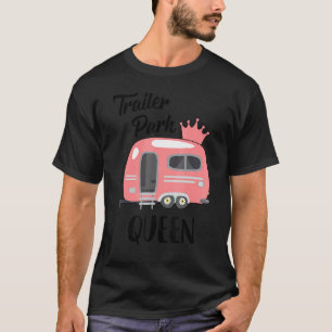 Camiseta Funny Trailer Park Queen Camping Rv Chicas Cam