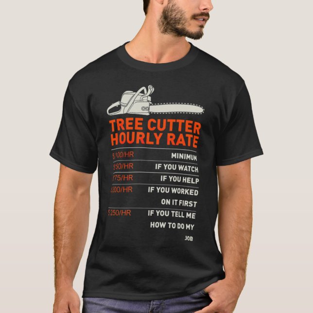 Camiseta Funny Tree Cutter Hourly Rate Gift Idea funny sayi (Anverso)