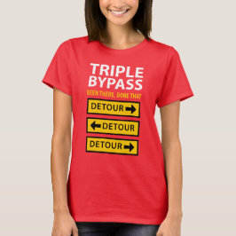 Camiseta Funny Triple Bypass Sobreviviente de cirugía cardí