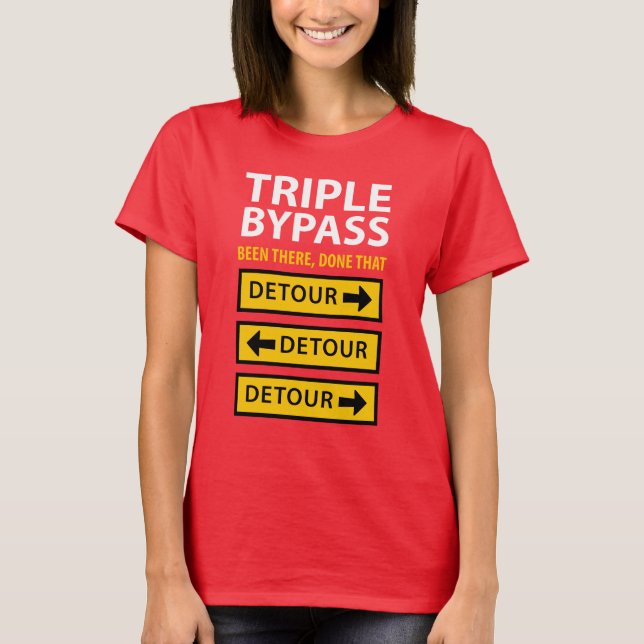 Camiseta Funny Triple Bypass Sobreviviente de cirugía cardí (Anverso)