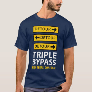 Camiseta Funny Triple Bypass Sobreviviente de cirugía cardí
