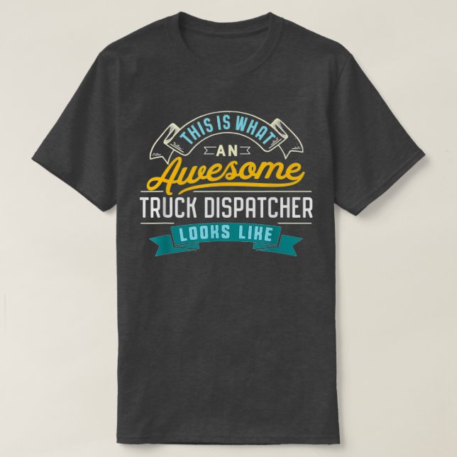 Camiseta Funny Truck Dispatcher asombrosa ocupación de trab (Diseño del anverso)