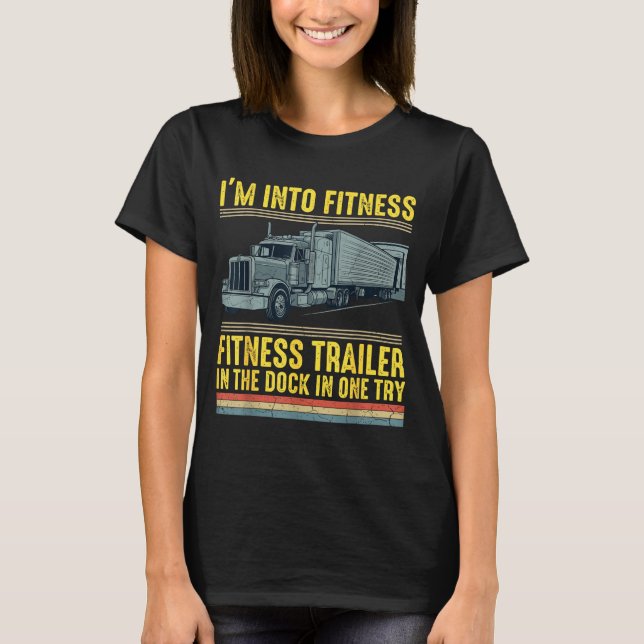 Camiseta Funny Trucker Quote I'm Into Fitness Trailer Docki (Anverso)