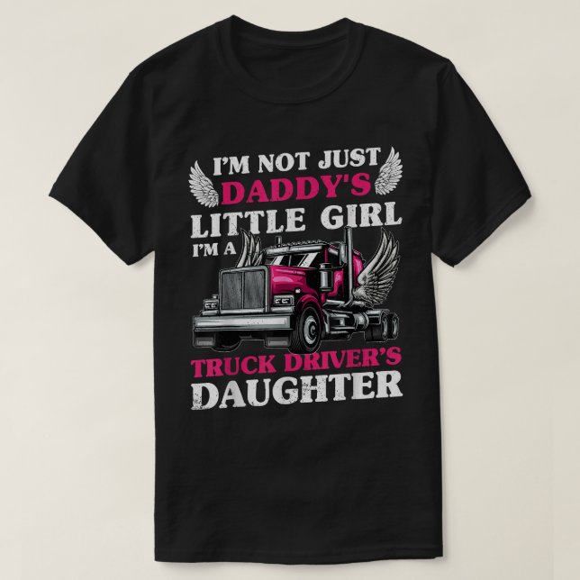 Camiseta Funny Trucker Truck Driver I'm Not Just Daddy's Li (Diseño del anverso)