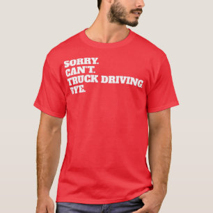 Camiseta Funny Truckie Trucker Teamster Hobby Profession Gi