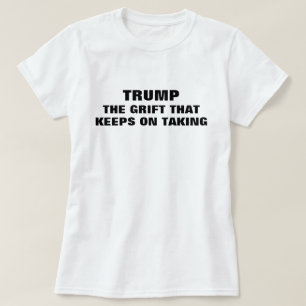 Camiseta Funny Trump Grifter