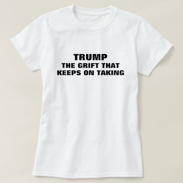 Camiseta Funny Trump Grifter (Diseño del anverso)
