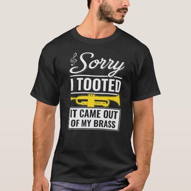 Camiseta Funny Trumpet Jazz Sorry I Tooted It Came Out Of M (Anverso)