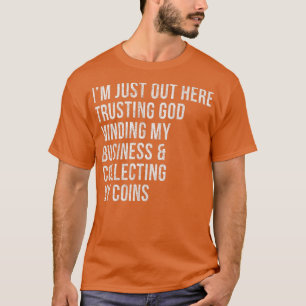 Camiseta Funny Trusting God Minding My Business Sarcastic C