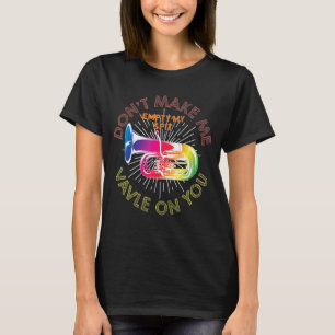 Camiseta Funny Tuba Player no me hace vaciar mi valv espía