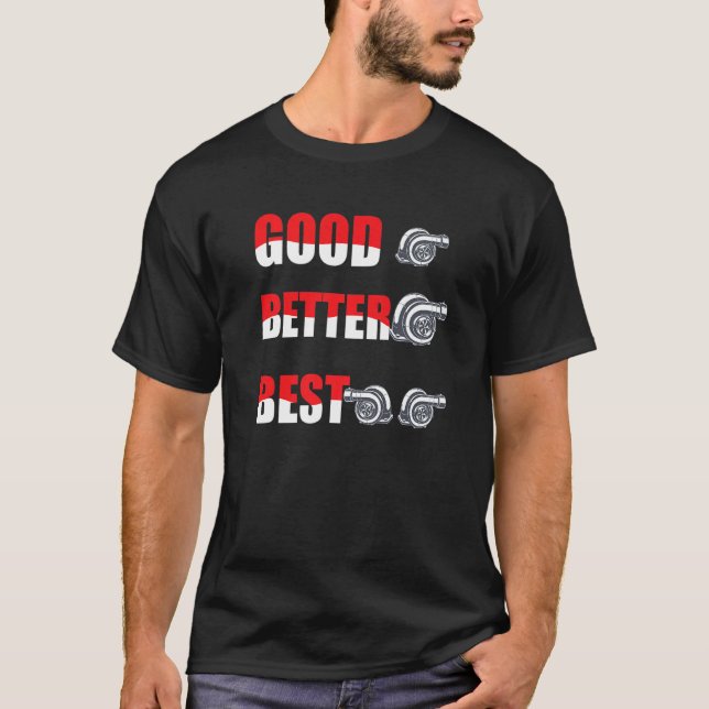Camiseta Funny Turbo Charger Turbocharged Good Better Best  (Anverso)