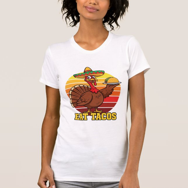 Camiseta Funny Turkey Eat Tacos Thanksgiving Shirt  Mexican (Anverso)
