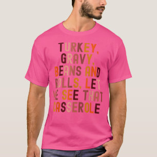 Camiseta Funny Turkey Gravy Beans And Rolls Let Me See That