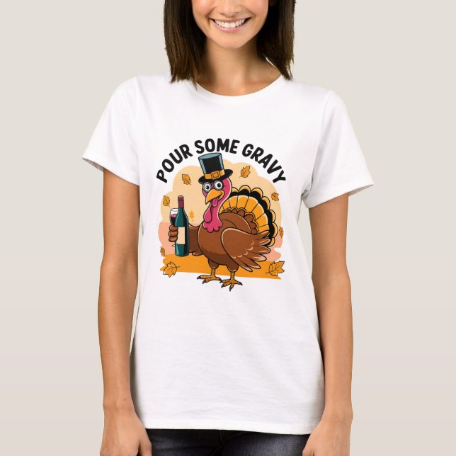 Camiseta Funny Turkey Pour Some Gravy Thanksgiving T-shirt (Anverso)