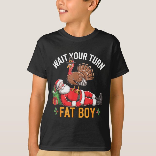 Camiseta Funny Turkey Santa Wait Your Turn Fat Boy Thanksgi (Anverso)