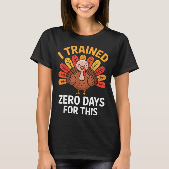 Camiseta Funny Turkey Saying Thanksgiving Trot I Trained Ze (Anverso)