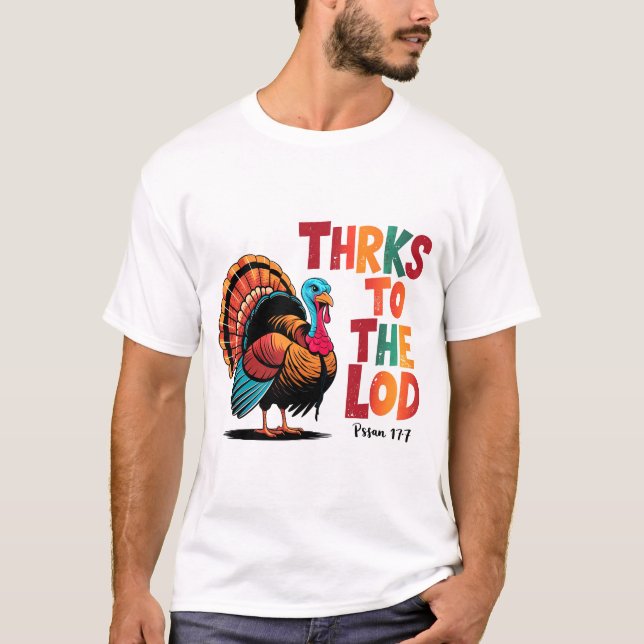 Camiseta Funny Turkey Thanks To The Lord Thanksgiving art (Anverso)
