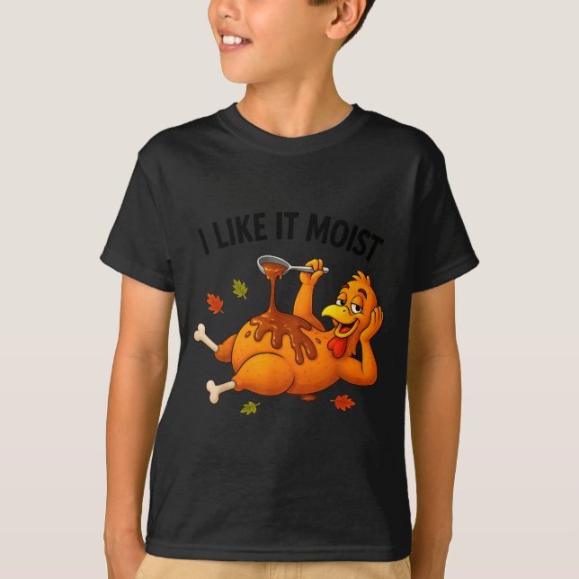 Camiseta Funny Turkey Thanksgiving I Like It Moist Adult Wo (Anverso)