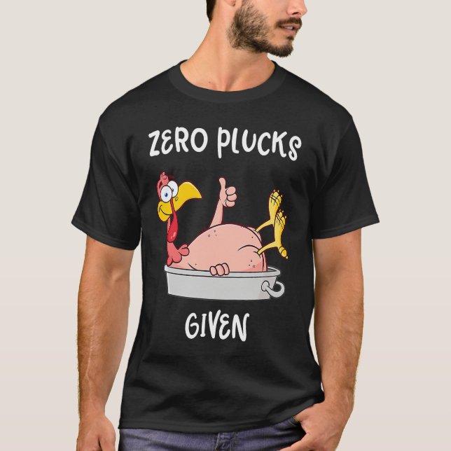 Camiseta Funny Turkey Zero Plucks Given  Adult Thanksgiving (Anverso)