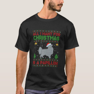Camiseta Funny Ugly All I Want For Christmas Is A Papillon