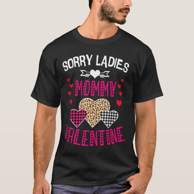 Camiseta Funny Valentine Day Shirt Sorry Ladies Mommy Is My (Anverso)