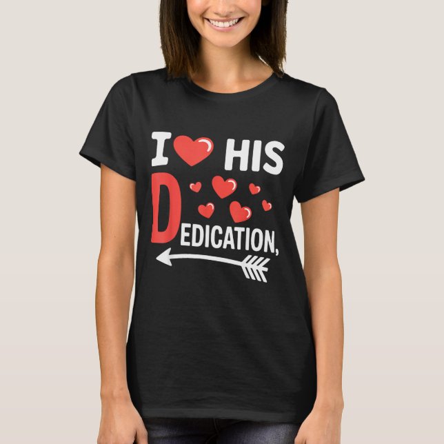 Camiseta Funny Valentine's Day Couple Matching I Love His D (Anverso)