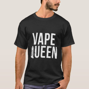 Camiseta Funny Vape Queen Vaping Vaper Vapist Vape Guy Vape