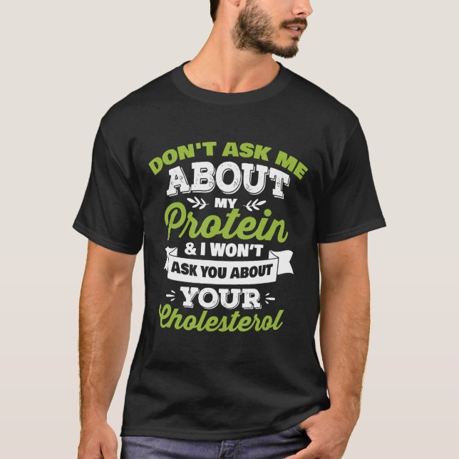Camiseta Funny Vegan No Me Pregunte Por Mi Proteína (Anverso)
