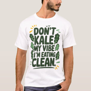 Camiseta Funny Vegan Pun Clean Eating Kale Lover
