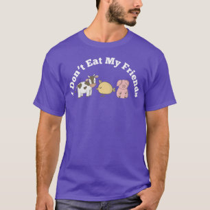 Camiseta Funny Vegan Vegetarian I don't eat my friends Cow 