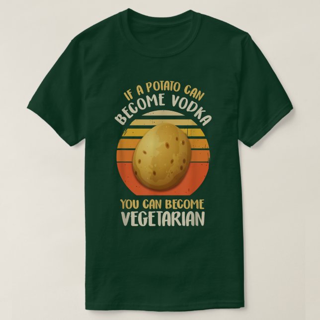 Camiseta Funny Vegetarian & Veggie Potato Makes Vodka Drink (Diseño del anverso)