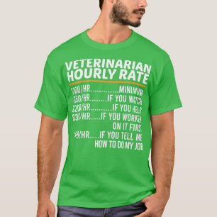 Camiseta Funny Veterinarian Hourly Rate