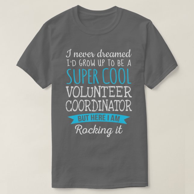 Camiseta Funny Volunteer Coordinator  Appreciation Gifts  (Diseño del anverso)