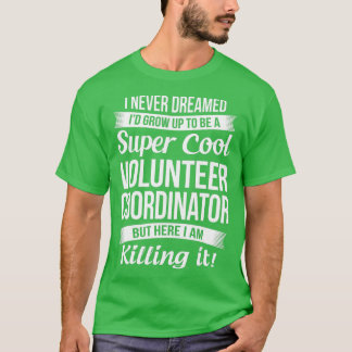 Camiseta Funny Volunteer Coordinator  Gift