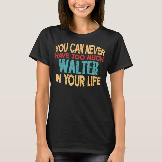 Camiseta Funny Walter Personalized Tshirt Primer Nombre Chi (Anverso)