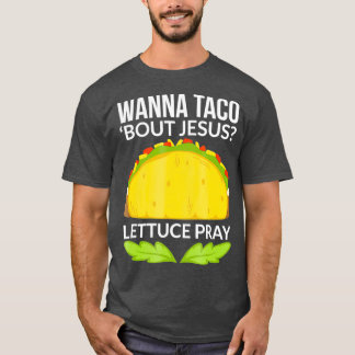 Camiseta Funny Wanna Taco sobre el regalo cristiano Jesús