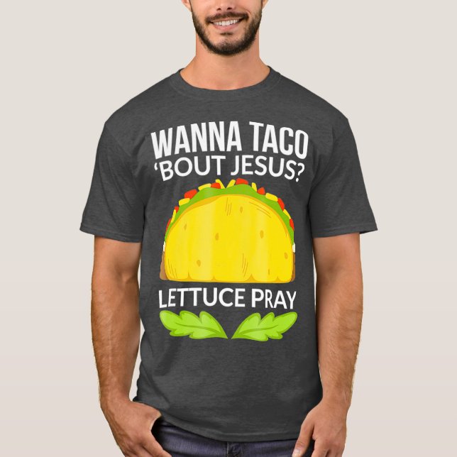 Camiseta Funny Wanna Taco sobre el regalo cristiano Jesús (Anverso)