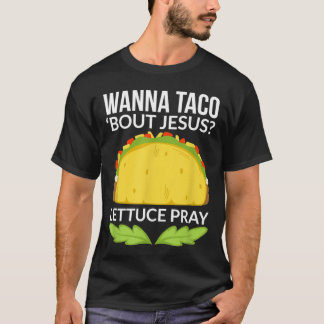 Camiseta Funny Wanna Taco sobre el regalo cristiano Jesús