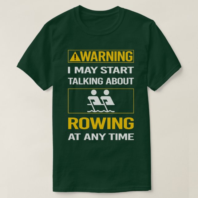 Camiseta Funny Warning Rowing Row Rower (Diseño del anverso)