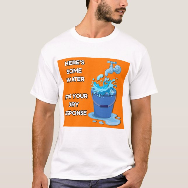 Camiseta Funny Water Bucket Shirt - Meme Tee (Anverso)