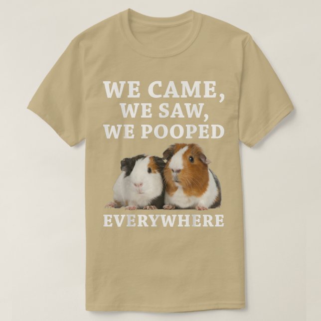 Camiseta Funny We Came We Saw We Pooped Everywhere Guinea P (Diseño del anverso)