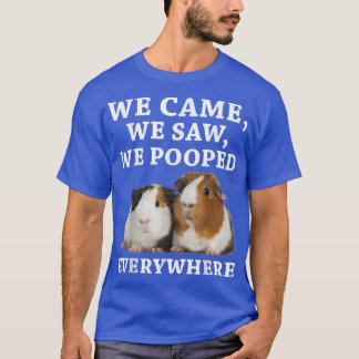Camiseta Funny We Came We Saw We Pooped Everywhere Guinea P